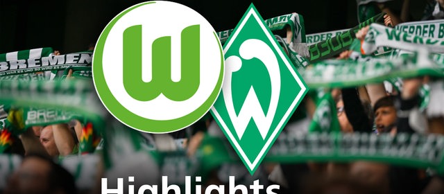 Grafik zeigt die Vereinslogos vom VfL Wolfsburg und Werder Bremen, im Hintergrund Werderfans. Schriftzug: Highlights